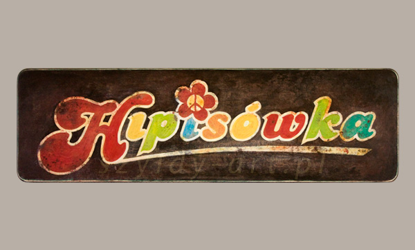 sign on playwood - Hipisowka